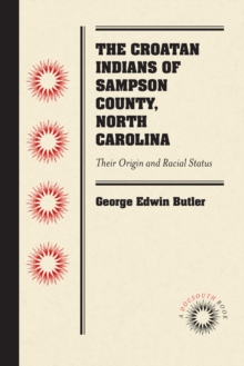 Image for The Croatan Indians of Sampson County, North Carolina: Their Origin and Racial Status