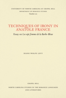 Image for Techniques of Irony in Anatole France: Essay on Les sept femmes de la Barbe-Bleue