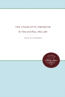 Image for Charlotte Observer: Its Time and Place, 1869-1986