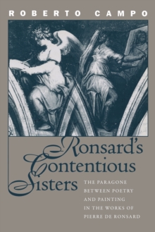 Image for Ronsard's Contentious Sisters: The Paragone between Poetry and Painting in the Works of Pierre de Ronsard