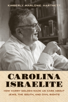 Image for Carolina Israelite : How Harry Golden Made Us Care about Jews, the South, and Civil Rights