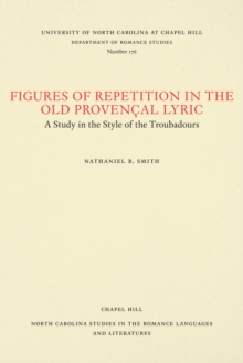 Image for Figures of Repetition in the Old Provencal Lyric: A Study in the Style of the Troubadours