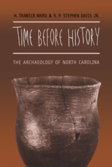 Image for Time before History: The Archaeology of North Carolina
