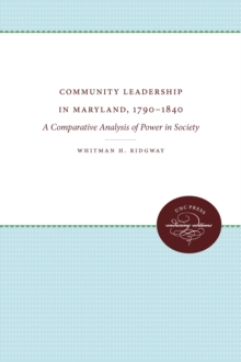 Image for Community Leadership in Maryland, 1790-1840: A Comparative Analysis of Power in Society