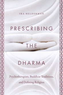 Prescribing the Dharma: Psychotherapists, Buddhist Traditions, and Defining Religion