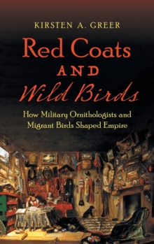 Red Coats and Wild Birds: How Military Ornithologists and Migrant Birds Shaped Empire