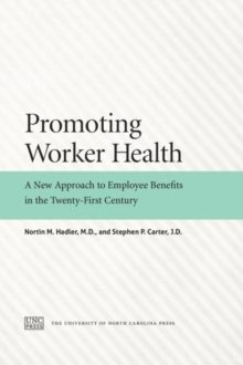 Image for Promoting Worker Health : A New Approach to Employee Benefits in the Twenty-First Century