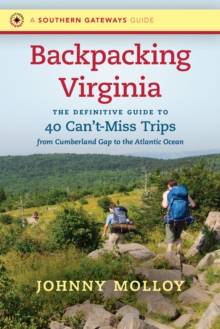 Image for Backpacking Virginia: The Definitive Guide to 40 Can't-miss Trips from Cumberland Gap to the Atlantic Ocean