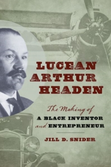 Image for Lucean Arthur Headen : The Making of a Black Inventor and Entrepreneur