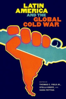 Image for Latin America and the Global Cold War
