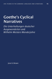 Image for Goethe's Cyclical Narratives : Die Unterhaltungen deutscher Ausgewanderten and Wilhelm Meisters Wanderjahre