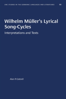 Image for Wilhelm Muller's Lyrical Song-Cycles : Interpretations and Texts