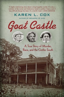 Image for Goat Castle : A True Story of Murder, Race, and the Gothic South