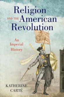 Image for Religion and the American Revolution  : an imperial history