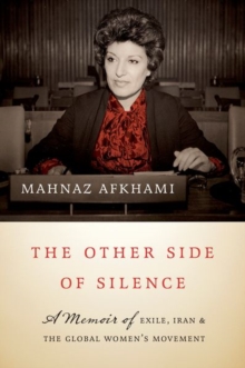 Image for The other side of silence  : a memoir of exile, Iran, and the global women's movement