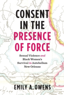 Image for Consent in the Presence of Force