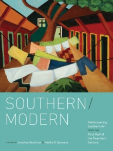 Image for Southern/modern: rediscovering Southern art from the first half of the twentieth century