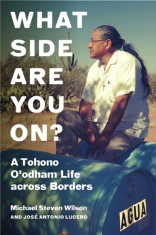 Image for What Side Are You On? : A Tohono O'odham Life across Borders