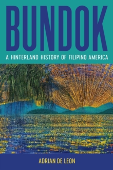 Image for Bundok  : a hinterland history of Filipino America