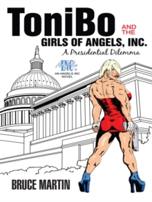 Image for Tonibo and the Girls of Angels, Inc: A Presidential Dilemma