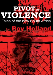 Image for Pivot of Violence: Tales of the New South Africa