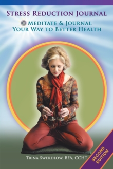 Image for Stress Reduction Journal: Meditate and Journal Your Way to Better Health