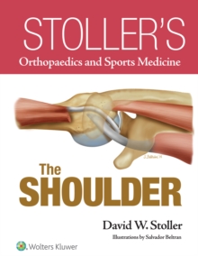 Stoller's Orthopaedics and Sports Medicine: The Shoulder