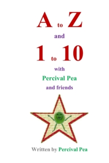 Image for A to Z and 1 to 10 with Percival Pea and friends