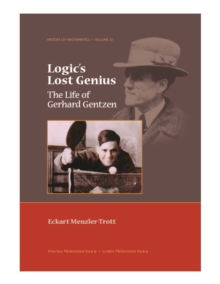 Image for Logic's Lost Genius: The Life of Gerhard Gentzen