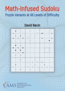 Image for Math-Infused Sudoku : Puzzle Variants at All Levels of Difficulty
