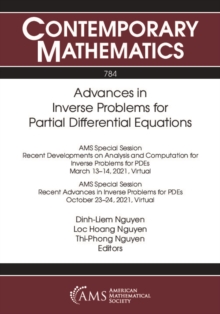 Image for Advances in Inverse Problems for Partial Differential Equations: Virtual AMS Special Session on Recent Developments on Analysis and Computation for Inverse Problems for PDEs, March 13-14, 2021; Virtual AMS Sectional Meeting on Recent Advances in Inverse Problems for PDEs, October 23-24, 2021