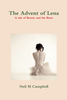 Image for The Advent of Lena, a Tale of Beauty and the Beast