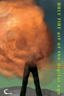 Image for Holy Fire. Art of the Digital Age