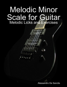 Image for Melodic Minor Scale for Guitar - Melodic Licks and Exercises