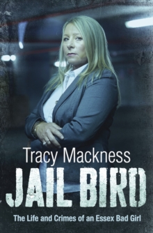 Image for Jail bird  : the life and crimes of an Essex bad girl