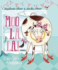 Image for Moo la la!  : Cow goes shopping