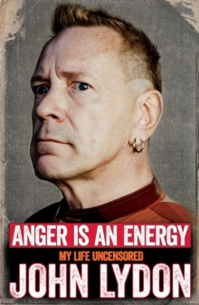 Image for Anger is an energy  : my life uncensored