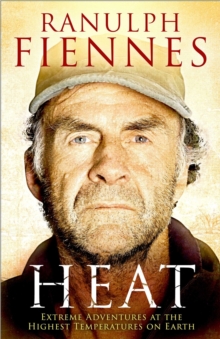 Image for Heat  : extreme adventures at the highest temperatures on Earth