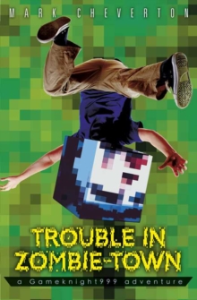 Image for Trouble in Zombie Town: a Gameknight999 Adventure