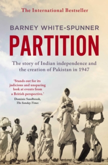 Partition: The story of Indian independence and the creation of Pakistan in 1947