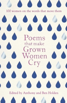 Image for Poems that make grown women cry  : 100 women on the words that move them