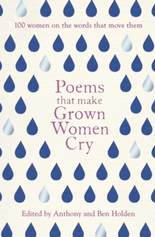 Image for Poems that make grown women cry : 100 women on the words that move them
