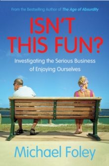 Isn’t This Fun?: Investigating the Serious Business of Enjoying Ourselves