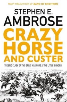 Image for Crazy Horse and Custer  : the epic clash of two great warriors at the Little Bighorn
