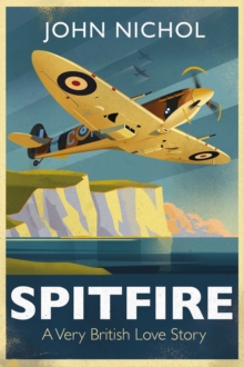 Image for Spitfire  : a very British love story