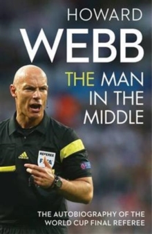 Image for The man in the middle  : the autobiography of the World Cup Final referee