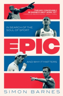 Image for Epic: a 30-year search for the soul of sport