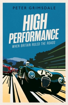 Image for High Performance: When Britain Ruled the Roads