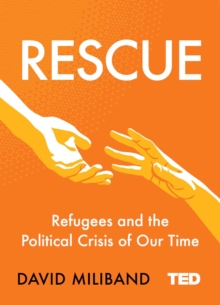 Image for Rescue  : refugees and the political crisis of our time