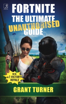 Image for Fortnite: The Ultimate Unauthorised Guide